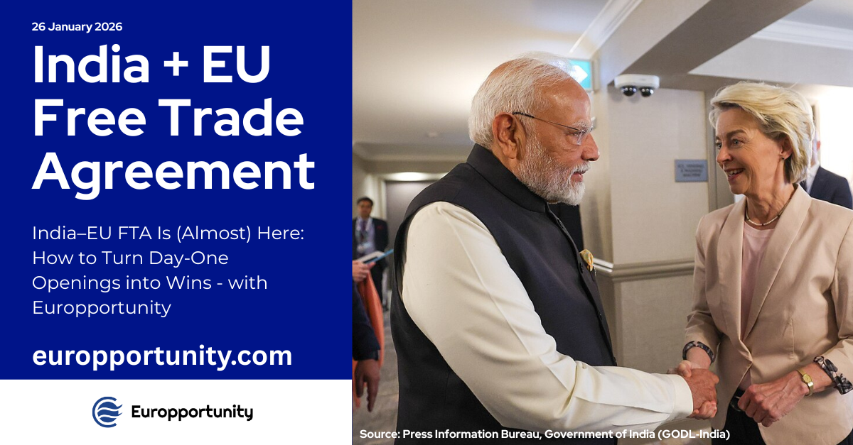 India–EU FTA Is (Almost) Here: How to Turn Day‑One Openings into Wins with Europportunity